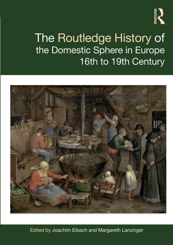 Front cover_Routledge History of the Domestic Sphere in Europe