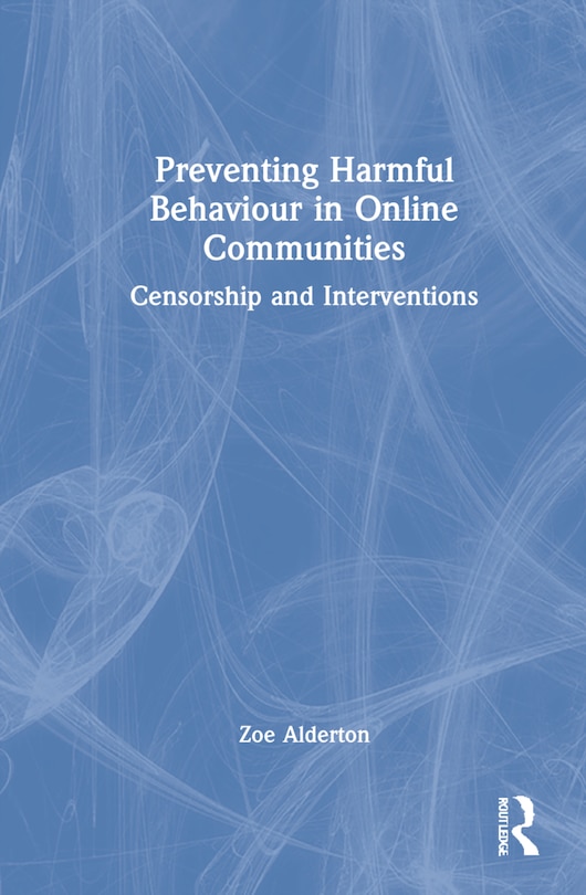 Front cover_Preventing Harmful Behaviour In Online Communities