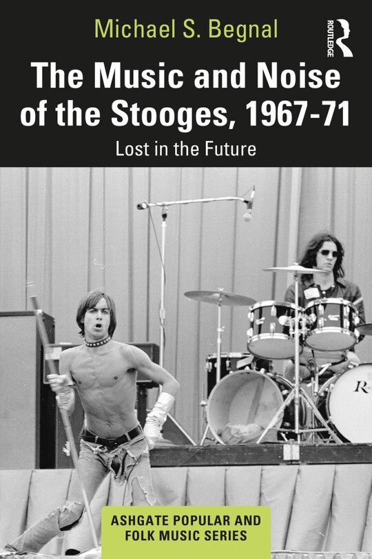 Couverture_The Music and Noise of the Stooges, 1967-71