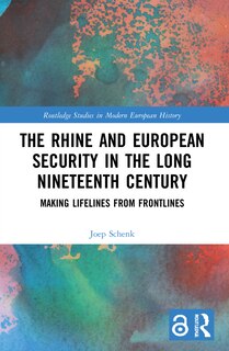 Couverture_The Rhine and European Security in the Long Nineteenth Century