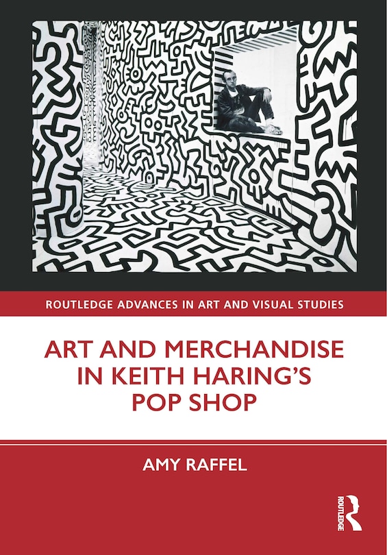 Couverture_Art and Merchandise in Keith Haring's Pop Shop
