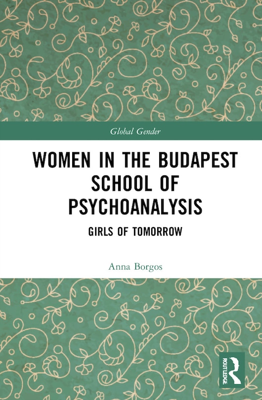 Women in the Budapest School of Psychoanalysis: Girls of Tomorrow