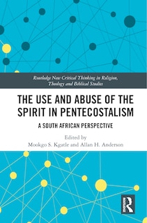 Front cover_The Use and Abuse of the Spirit in Pentecostalism