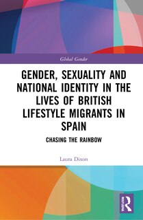 Front cover_Gender, Sexuality and National Identity in the Lives of British Lifestyle Migrants in Spain