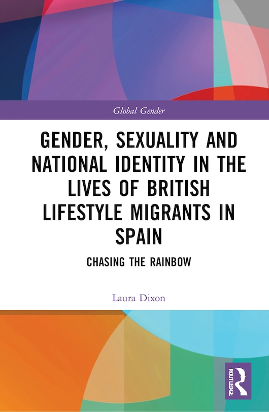 Front cover_Gender, Sexuality and National Identity in the Lives of British Lifestyle Migrants in Spain