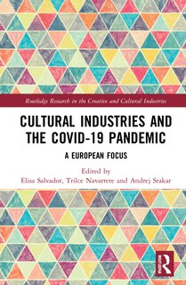 Front cover_Cultural Industries And The Covid-19 Pandemic