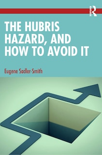 Couverture_The Hubris Hazard, and How to Avoid It