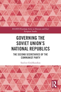 Front cover_Governing the Soviet Union's National Republics