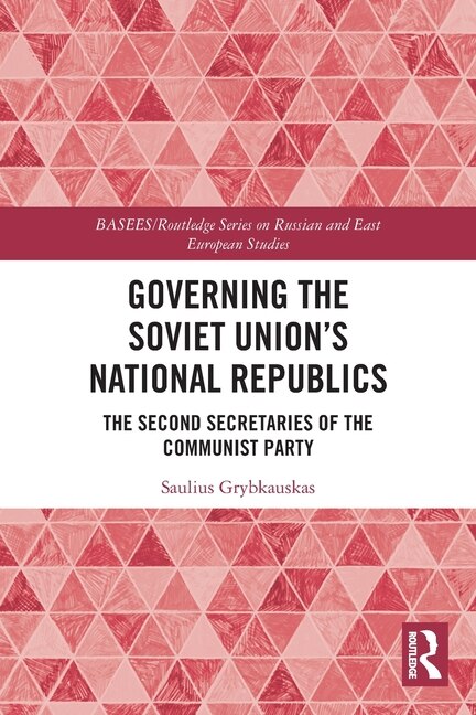 Front cover_Governing the Soviet Union's National Republics