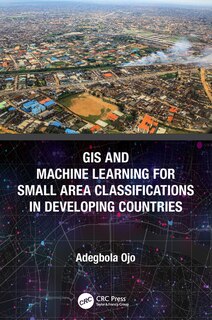 Front cover_GIS and Machine Learning for Small Area Classifications in Developing Countries
