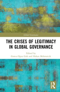 Front cover_The Crises of Legitimacy in Global Governance