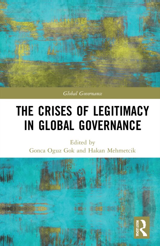 Front cover_The Crises of Legitimacy in Global Governance