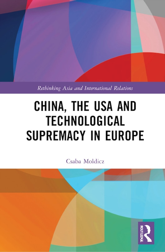 Front cover_China, the USA and Technological Supremacy in Europe