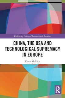 Front cover_China, the USA and Technological Supremacy in Europe