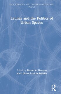 Front cover_Latinas And The Politics Of Urban Spaces