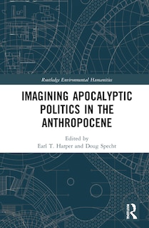 Couverture_Imagining Apocalyptic Politics In The Anthropocene