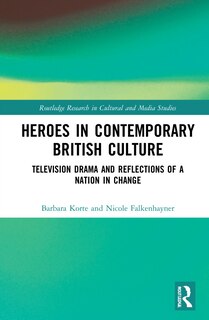 Front cover_Heroes in Contemporary British Culture