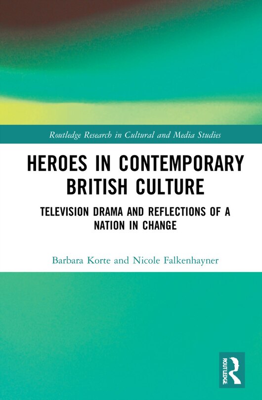 Front cover_Heroes in Contemporary British Culture