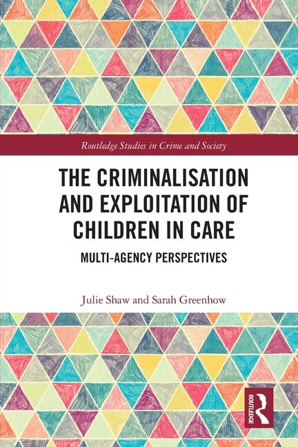 Front cover_The Criminalisation and Exploitation of Children in Care