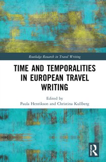 Front cover_Time And Temporalities In European Travel Writing