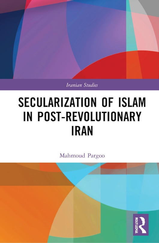 Front cover_Secularization of Islam in Post-Revolutionary Iran