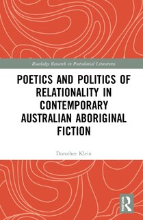 Couverture_Poetics and Politics of Relationality in Contemporary Australian Aboriginal Fiction