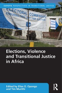 Front cover_Elections, Violence And Transitional Justice In Africa