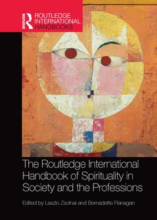 Front cover_The Routledge International Handbook Of Spirituality In Society And The Professions