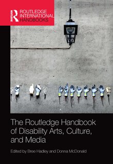 Couverture_Routledge Handbook of Disability Arts, Culture, and Media