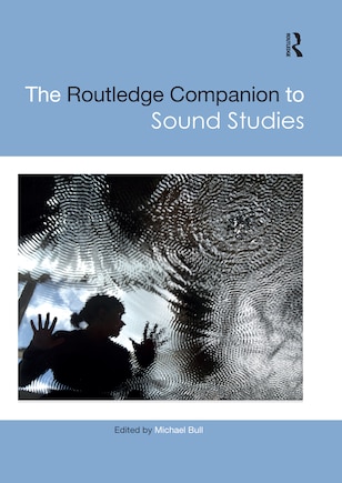 The Routledge Companion To Sound Studies