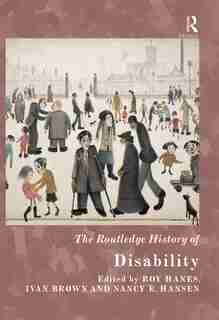 The Routledge History Of Disability by Roy Hanes