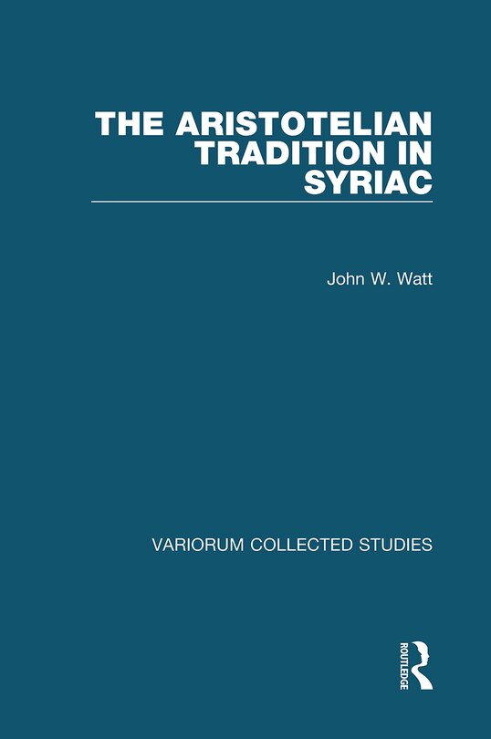 Front cover_The Aristotelian Tradition In Syriac