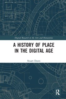 Front cover_A History Of Place In The Digital Age
