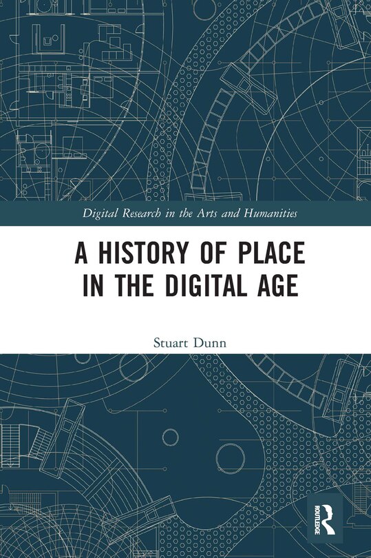 Front cover_A History Of Place In The Digital Age
