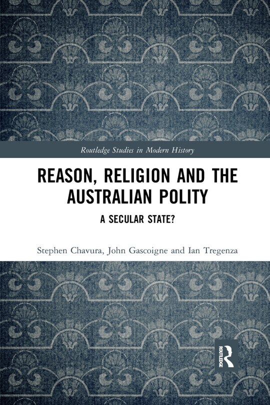 Front cover_Reason, Religion And The Australian Polity