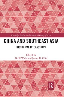 China And Southeast Asia: Historical Interactions