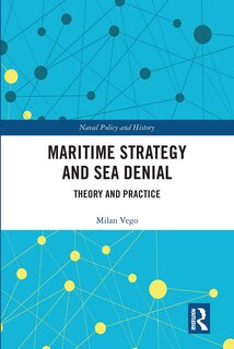 Front cover_Maritime Strategy And Sea Denial