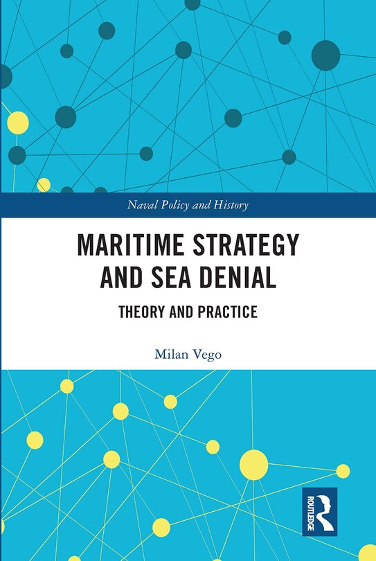 Front cover_Maritime Strategy And Sea Denial