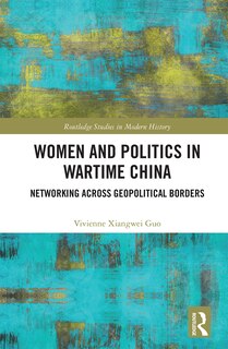 Front cover_Women And Politics In Wartime China