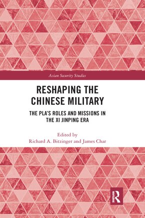 Reshaping The Chinese Military: The Pla's Roles And Missions In The Xi Jinping Era