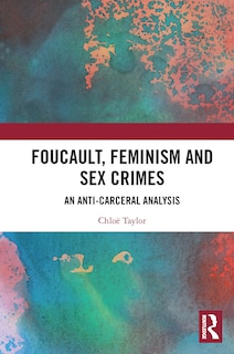 Couverture_Foucault, Feminism, And Sex Crimes