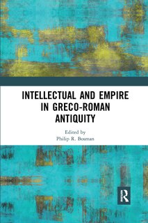 Front cover_Intellectual And Empire In Greco-roman Antiquity