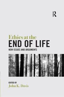 Front cover_Ethics At The End Of Life