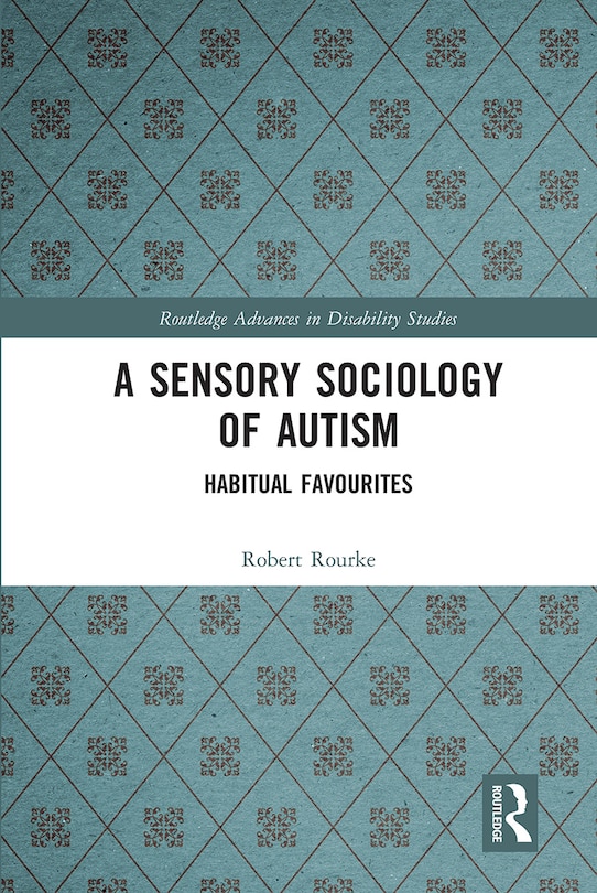 Front cover_A Sensory Sociology Of Autism