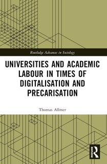 Front cover_Universities and Academic Labour in Times of Digitalisation and Precarisation