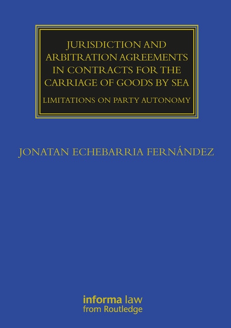 Couverture_Jurisdiction and Arbitration Agreements in Contracts for the Carriage of Goods by Sea