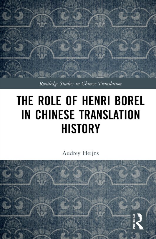 Front cover_The Role of Henri Borel in Chinese Translation History