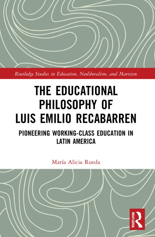 Front cover_The Educational Philosophy of Luis Emilio Recabarren
