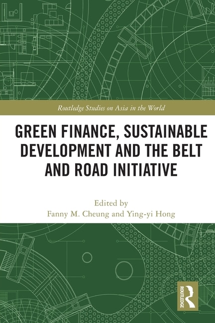 Front cover_Green Finance, Sustainable Development and the Belt and Road Initiative