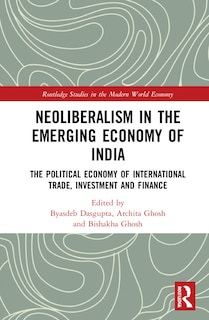 Front cover_Neoliberalism in the Emerging Economy of India